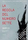 La regola del numero sette. E-book. Formato EPUB ebook di Marco Eletti