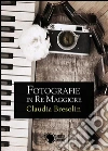 Fotografie in Re Maggiore. E-book. Formato EPUB ebook di Claudia Bresolin