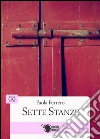 Sette stanze. E-book. Formato EPUB ebook