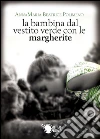 La bambina col vestito verde con le margherite. E-book. Formato EPUB ebook di Annamaria Beatrice Polimeno
