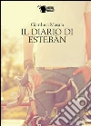 Il diario di Esteban. E-book. Formato EPUB ebook