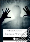 Riflessi di coscienza. E-book. Formato EPUB ebook di Valentina Mandraccio
