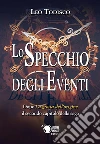 Lo specchio degli eventi. E-book. Formato EPUB ebook di Leo Todisco