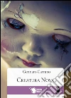 Creatura nova. E-book. Formato EPUB ebook di Gennaro Carrano