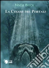 La chiave del portale. E-book. Formato EPUB ebook di Nadia Boscu