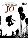 La penombra di Jo. E-book. Formato EPUB ebook di Angela Dicosmo