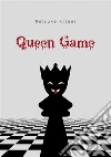 Queen Game. E-book. Formato EPUB ebook di Keisuke Kitani