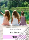 Per sempre. E-book. Formato EPUB ebook di Simona Andreassi