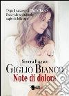 Giglio Bianco - Note di dolore. E-book. Formato EPUB ebook