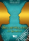 Believeland - Le gemelle. E-book. Formato EPUB ebook di Noemi Villari