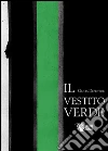 Il vestito verde. E-book. Formato EPUB ebook di Giulia Depentor
