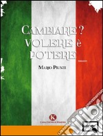 Cambiare? Volere è potere. E-book. Formato EPUB ebook