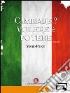 Cambiare? Volere è potere. E-book. Formato EPUB ebook