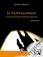 Il pantalonaio e le nuove avventure del commissario Nello Santi. E-book. Formato EPUB ebook