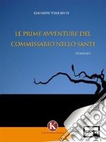 Le prime avventure del commissario Nello Santi. E-book. Formato EPUB ebook