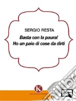 Basta con la paura!. Ho un paio di cose da dirti. E-book. Formato EPUB