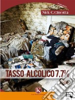 Tasso alcolico 7,7%. E-book. Formato EPUB