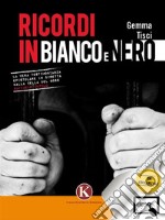 Ricordi in bianco e nero. E-book. Formato EPUB ebook