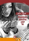 Basterò anche per te. E-book. Formato EPUB ebook di Sara Agosti