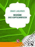 Migräne und Kopfschmerzen. E-book. Formato EPUB ebook