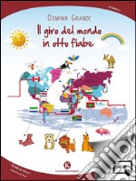 Il giro del mondo in otto fiabe. E-book. Formato EPUB ebook