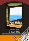 E semu ccà!: Sdilluviu di sicilianità ca si ‘mpipiriddìa di strùmmuli allegracori. E-book. Formato EPUB ebook di Giovanni Piazza