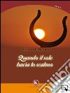 Quando il sole bacia lo scalmo. E-book. Formato EPUB ebook