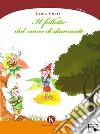 Il folletto dal cuore di diamante. E-book. Formato EPUB ebook di Lidia Coria