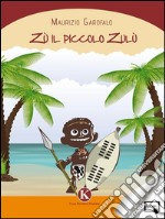 Zù il piccolo Zulu. E-book. Formato EPUB ebook