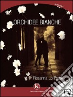 Orchidee bianche. E-book. Formato EPUB ebook