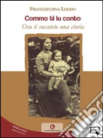 Commo ti lu contoOra ti racconto una storia. E-book. Formato EPUB ebook