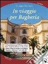 In viaggio per Bagheria. E-book. Formato EPUB ebook di Giuseppe Riccobono