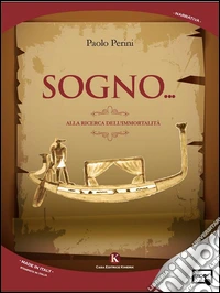 SOGNO... Alla ricerca dell'immortalità. E-book. Formato EPUB ebook