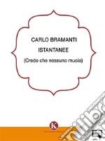 Istantaneecredo che nessuno muoia. E-book. Formato EPUB