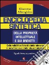 Enciclopedia sintetica della proprietà intellettuale e sui brevetti Dalle radici filosofiche alla tutela attraverso la brevettazione e la lotta alla contraffazione. E-book. Formato EPUB ebook