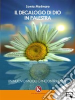 Il decalogo di Dio in palestra. E-book. Formato EPUB ebook