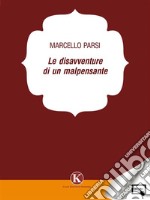 Le disavventure di un malpensante. E-book. Formato EPUB ebook