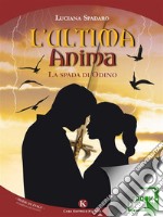 L’ultima AnimaLa spada di Odino. E-book. Formato EPUB ebook