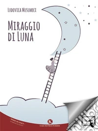 Miraggio di Luna. E-book. Formato EPUB ebook