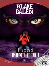 Ricordi indelebili. E-book. Formato EPUB ebook