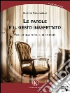 Le parole e il gesto inaspettato: Viaggio tra i pensieri di un uomo. E-book. Formato EPUB ebook di Ceccarelli Simone