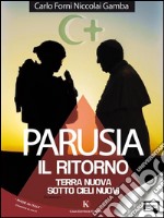 ParusiaTerra nuova sotto cieli nuovi. E-book. Formato EPUB