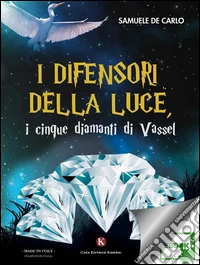 I difensori della luce, i cinque diamanti di Vassel. E-book. Formato EPUB ebook
