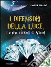 I difensori della luce, i cinque diamanti di Vassel. E-book. Formato EPUB ebook di De Carlo Samuele