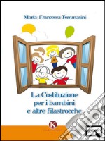 La Costituzione per i bambini e altre filastrocche. E-book. Formato EPUB ebook