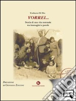 Vorrei... Storia di una vita normale fra immagini e parole. E-book. Formato EPUB ebook