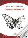 Come un battito d’ali. E-book. Formato EPUB ebook di Lagomarsino Emanuele