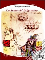 La senia del Brigantino. E-book. Formato EPUB ebook