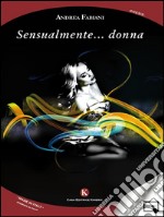 Sensualmente... donna. E-book. Formato EPUB ebook