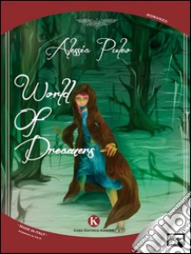 World of dreamers. Ediz. italiana. E-book. Formato EPUB ebook di Alessia Puleo